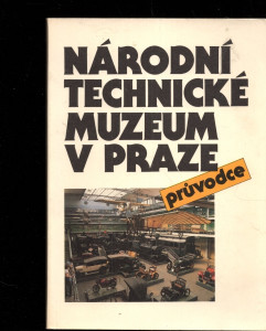 Národní technické muzeum v Praze - průvodce