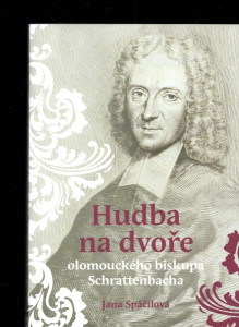 Hudba na dvoře olomouckého biskupa Schrattenbacha