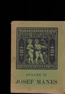 Naše rozpravy - Josef Mánes (svazek II.)