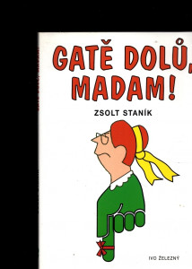 Gatě dolů, madam!