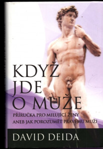 Když jde o muže - příručka pro milující ženy aneb jak porozumět pravému muži