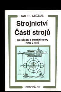 Strojnictví - části strojů pro učební a studijní obory SOU a SOŠ