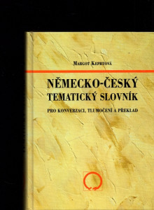 Německo-český tematický slovník pro konverzaci, tlumočení a překlad