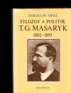 Filozof a politik T. G. Masaryk 1882 - 1893