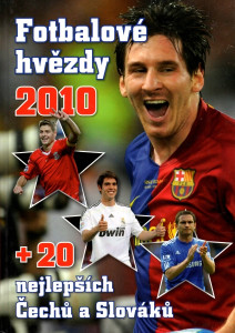 Fotbalové hvězdy 2010 + 20 nejlepších Čechů a Slováků