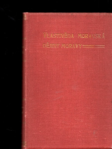 Vlastivěda Moravská - Dějiny Moravy ( Od nastolení Ferdinanda I. až po mír vestfálský) 1526 - 1648