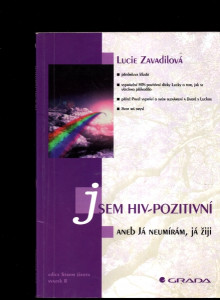 Jsem HIV - Pozitivní aneb Já neumírám, já žiji