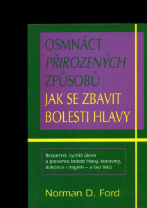 Osmnáct přirozených způsobů jak se zbavit bolesti hlavy