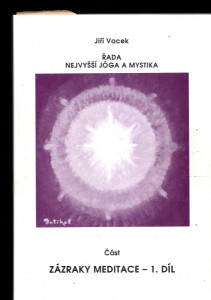 Řada nejvyšší jóga a mystika, část Zázraky meditace