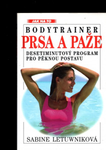 Bodytrainer - Prsa a paže