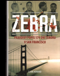 Zebra pravdivý popis 179 dní teroru v San Francisku