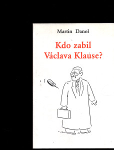 Kdo zabil Václava Klause