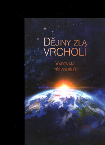 Dějiny zla vrcholí - Varování tří andělů