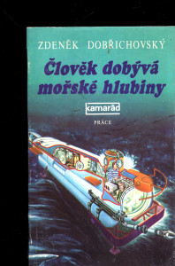 Člověk dobývá mořské hlubiny