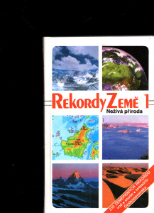 rekordy Země 1. - neživá příroda