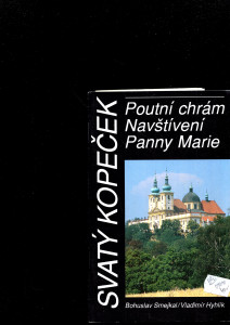 Svatý Kopeček: Poutní chrám Navštívení Panny Marie