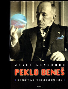 Peklo Beneš - O šťastnějším Československu