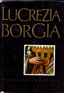 Lucrezia Borgia: Její život a její doba