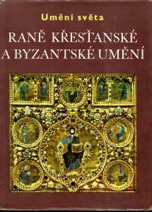 Umění světa - Raně křesťanské a byzantské umění