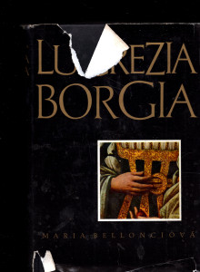 Lucrezia Borgia: její život a její doba