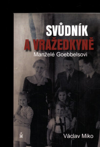 Svůdník a vražedkyně - Manželé Goebbelsovi