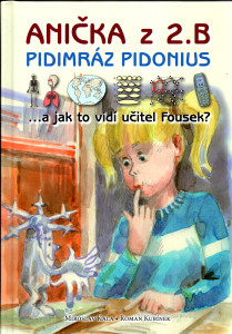 Anička z 2. B. - Pidimráz Pidonius ...a jak to vidí učitel Fousek?