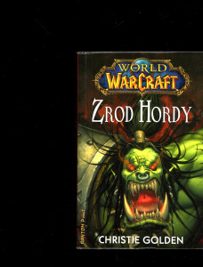 World of WarCraft. Zrod Hordy