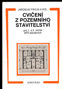 Cvičení z pozemního stavitelství pro 1. a 2. ročník SPŠ stavebník