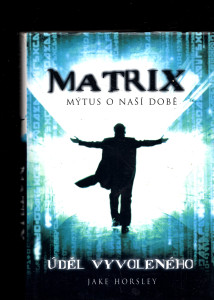 Matrix - Mýtus o naší době