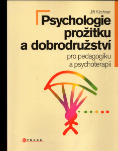 Psychologie prožitku a dobrodružství pro pedagogiku a psychoterapii