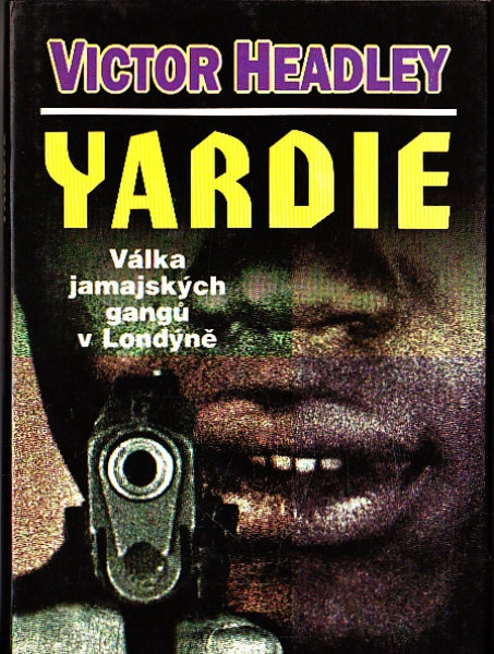 Yardie - Válka jamajských gangů v Londýně