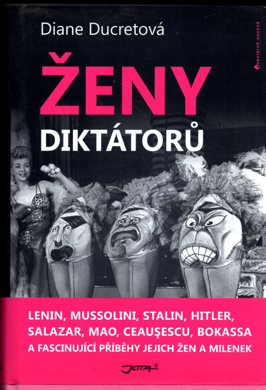 Ženy diktátorů - (Lenin, Mussolini, Stalin, Hitler, Salazar, Mao, Ceausescu, Bokassa a fascinující příběhy jejich žen a milenek)