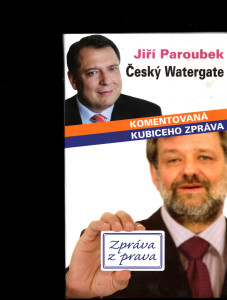 Český Watergate - komentovaná Kubiceho zpráva