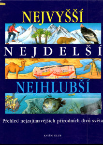 Nejvyšší, nejdelší, nejhlubší - Přehled nejzajímavějších přírodních divů světa 