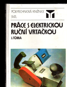 Práce s elektrickou ruční vrtačkou