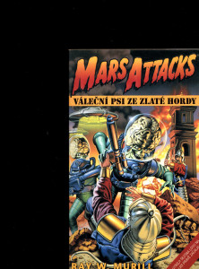 Mars Attacks - váleční psi ze zlaté hordy