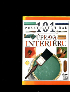 101 praktických rad - úprava interiéru