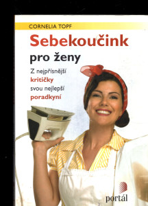 Sebekoučink pro ženy - Z nejpřísnější kritičky svou nejlepší poradkyní